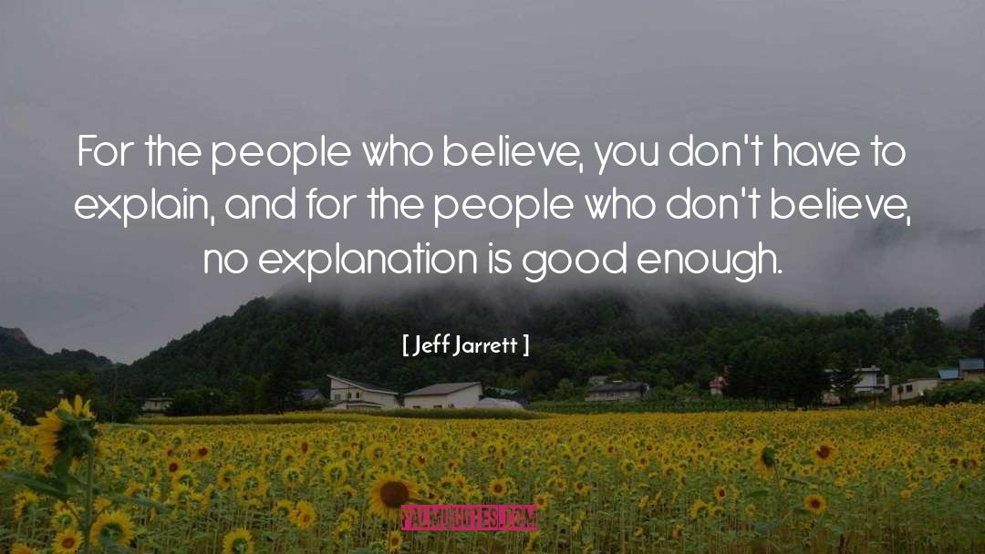 Jeff Jarrett Quotes: For the people who believe,
