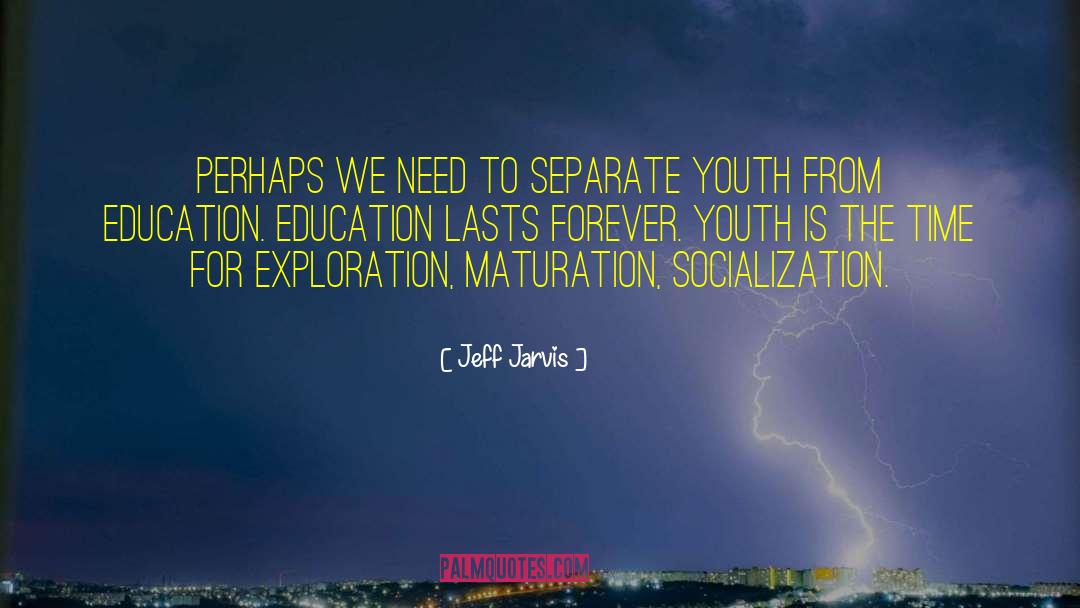 Jeff Jarvis Quotes: Perhaps we need to separate