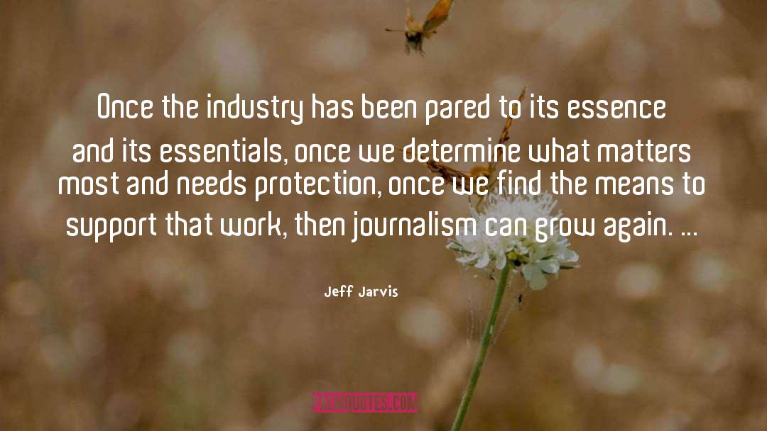 Jeff Jarvis Quotes: Once the industry has been