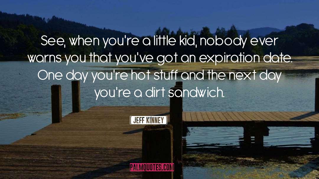Jeff Kinney Quotes: See, when you're a little
