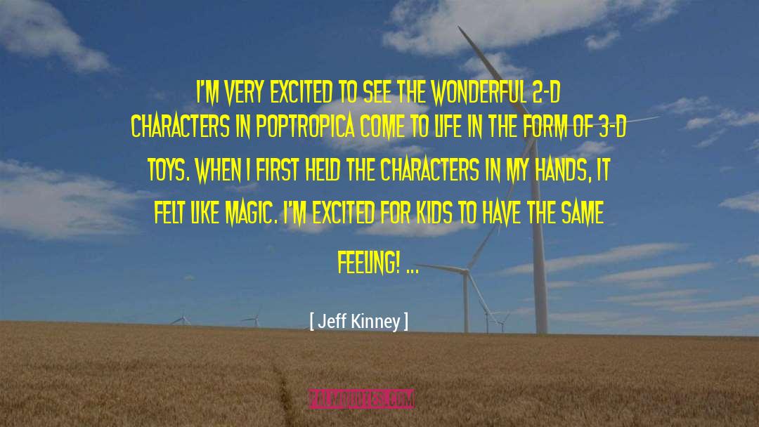 Jeff Kinney Quotes: I'm very excited to see