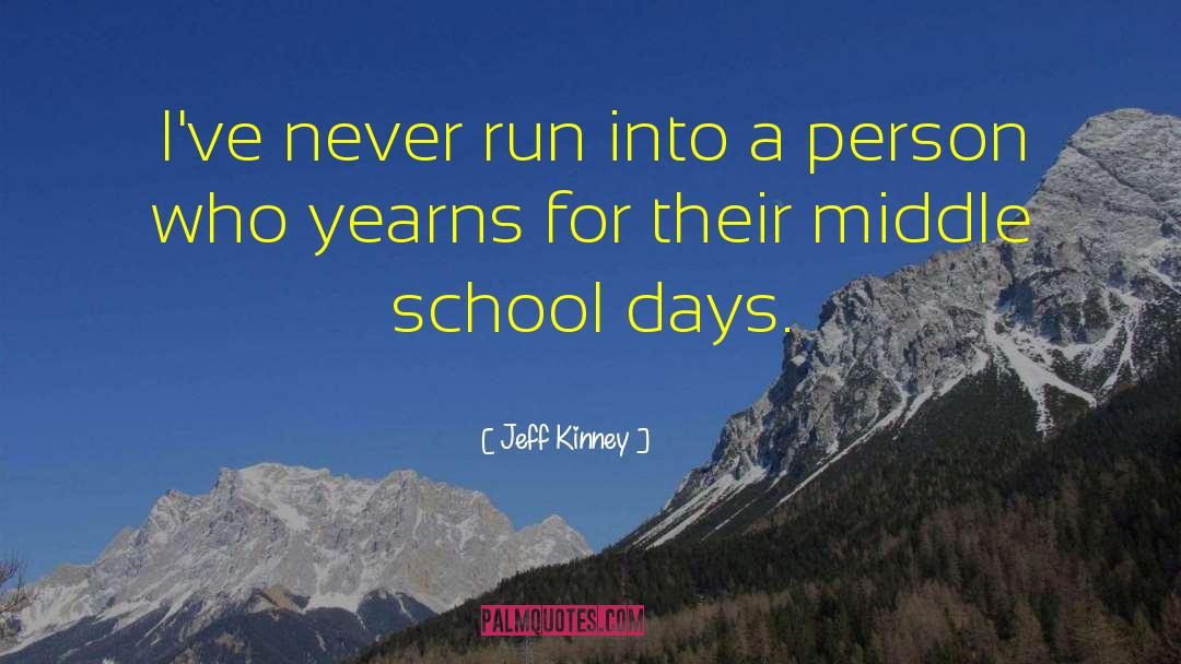 Jeff Kinney Quotes: I've never run into a