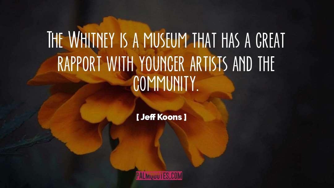 Jeff Koons Quotes: The Whitney is a museum