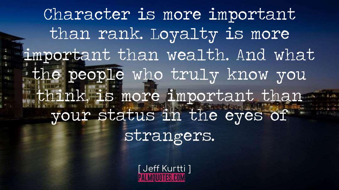 Jeff Kurtti Quotes: Character is more important than