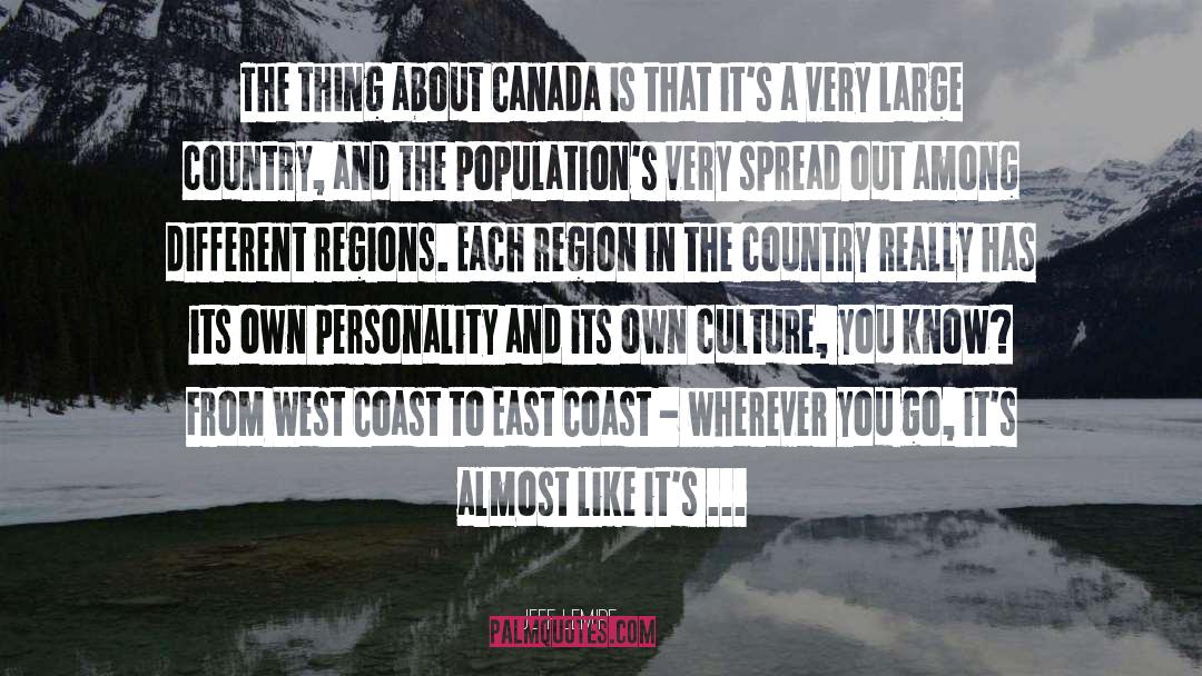 Jeff Lemire Quotes: The thing about Canada is