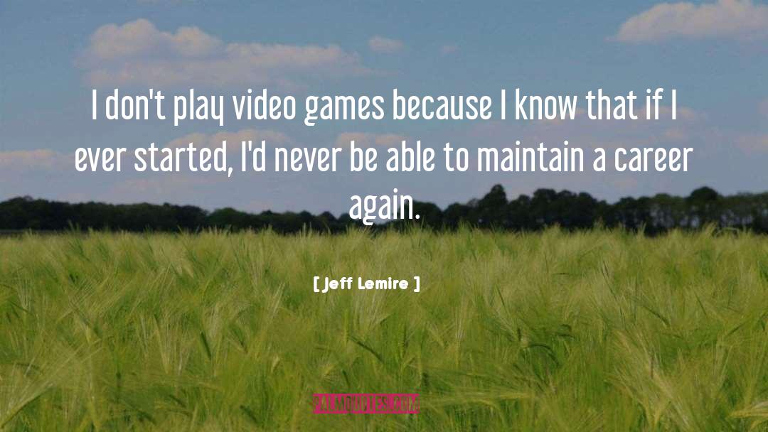 Jeff Lemire Quotes: I don't play video games