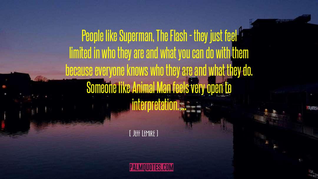 Jeff Lemire Quotes: People like Superman, The Flash