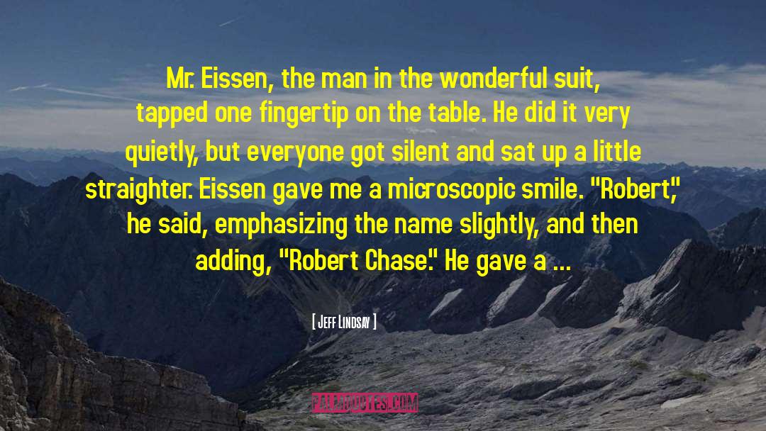 Jeff Lindsay Quotes: Mr. Eissen, the man in