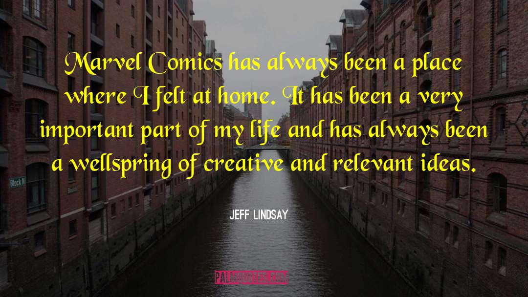 Jeff Lindsay Quotes: Marvel Comics has always been