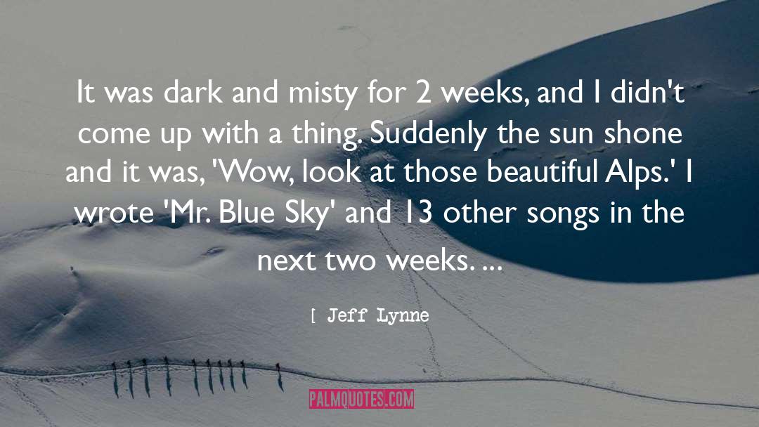 Jeff Lynne Quotes: It was dark and misty