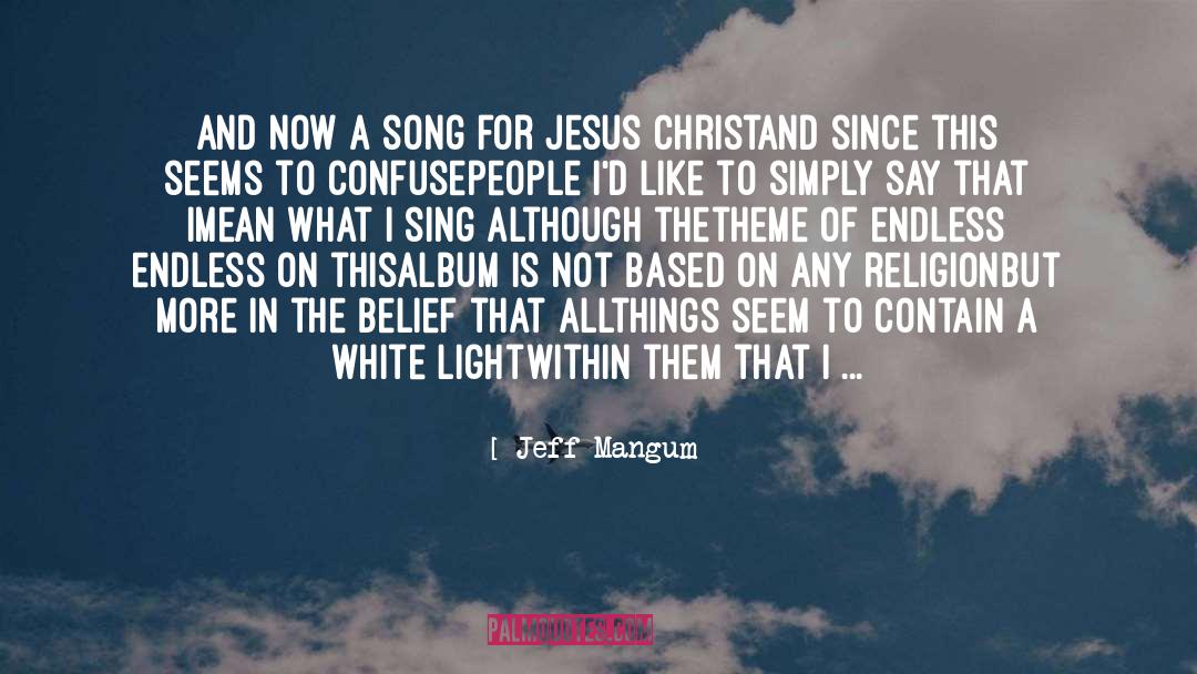 Jeff Mangum Quotes: And now a song for