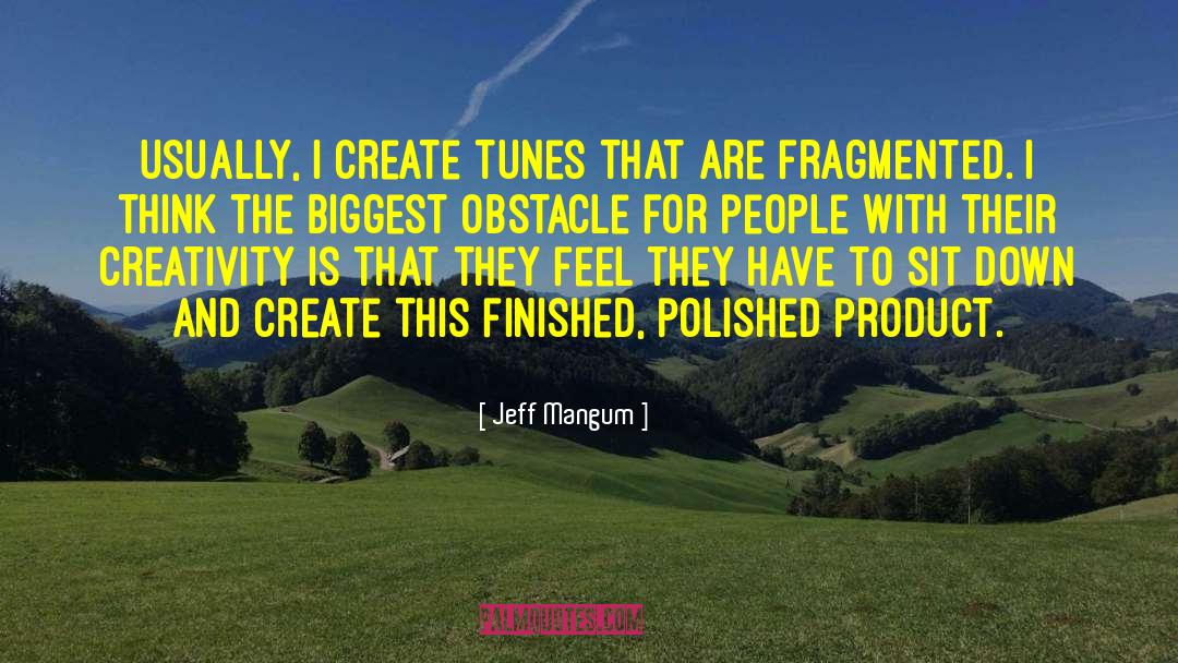 Jeff Mangum Quotes: Usually, I create tunes that