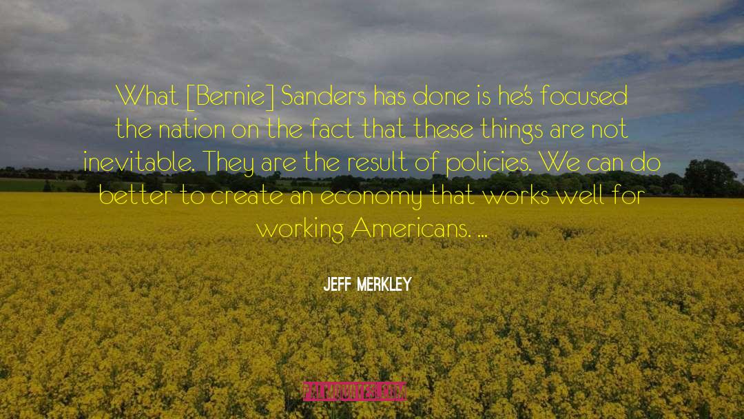 Jeff Merkley Quotes: What [Bernie] Sanders has done