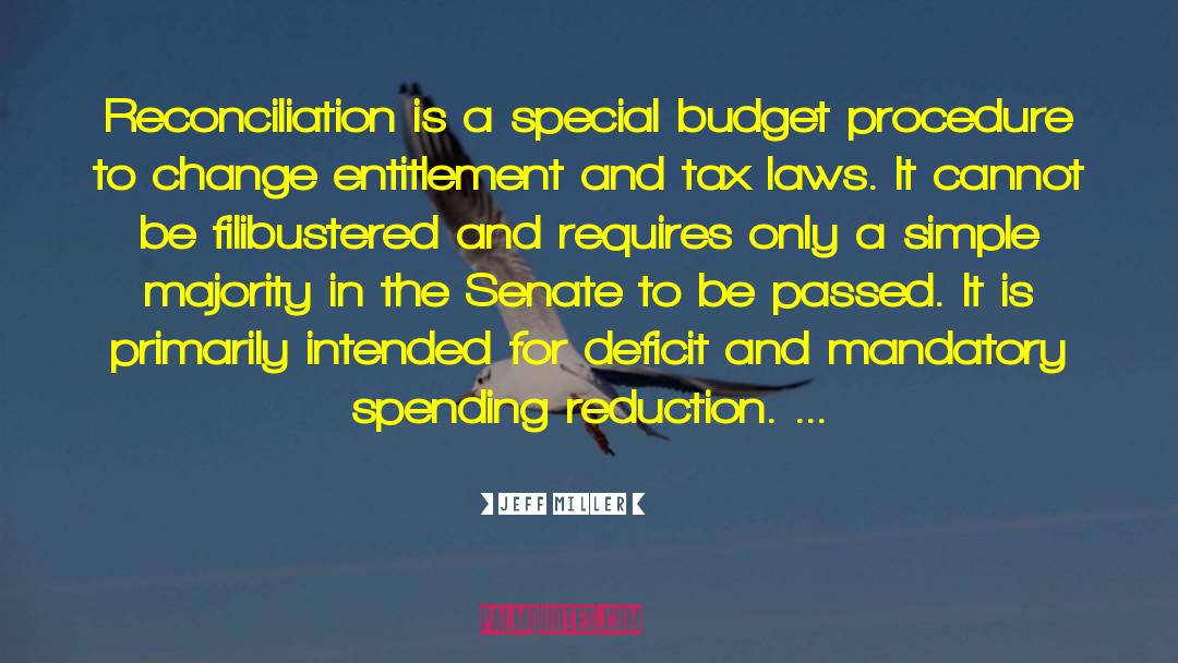 Jeff Miller Quotes: Reconciliation is a special budget