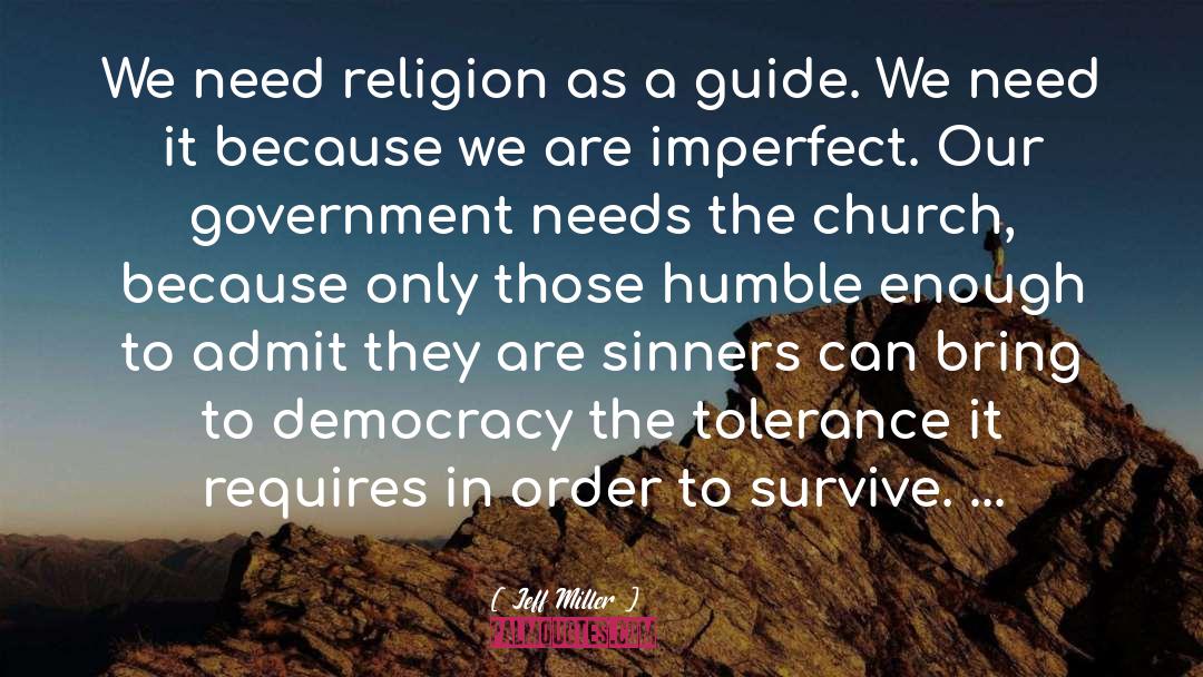 Jeff Miller Quotes: We need religion as a