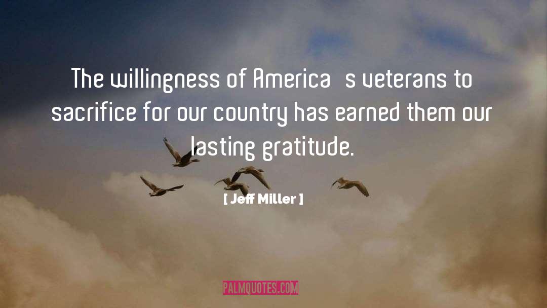 Jeff Miller Quotes: The willingness of America's veterans