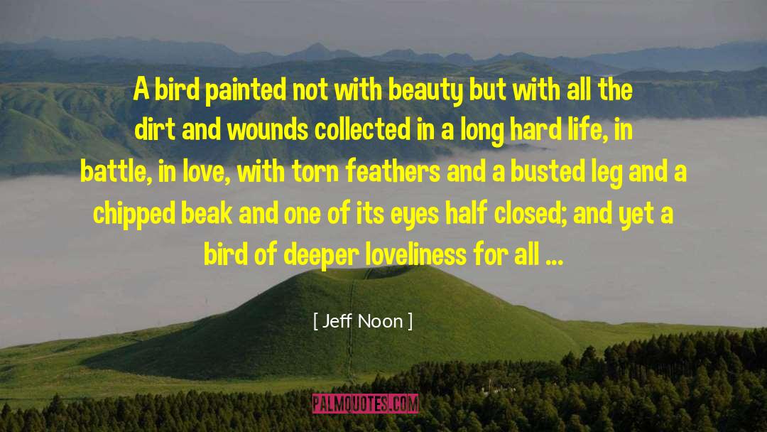 Jeff Noon Quotes: A bird painted not with