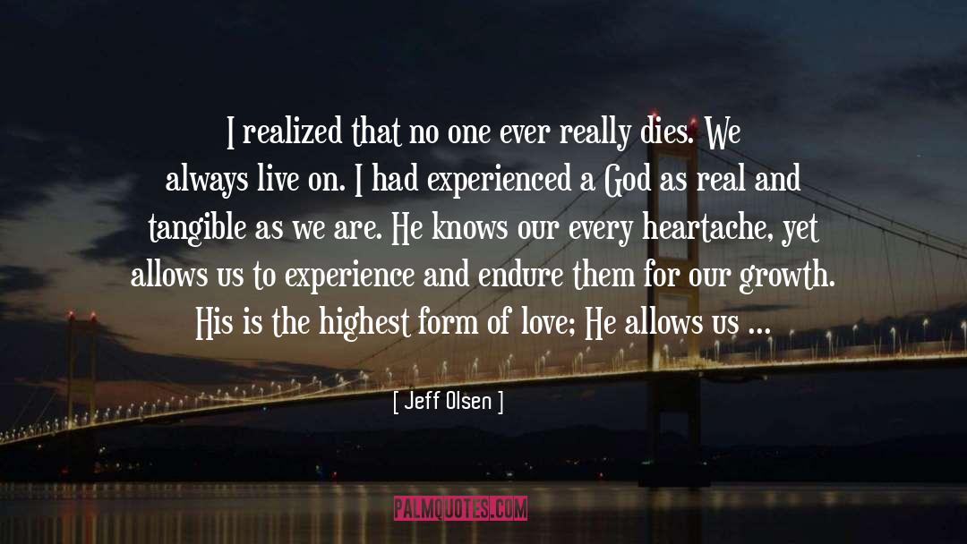 Jeff Olsen Quotes: I realized that no one