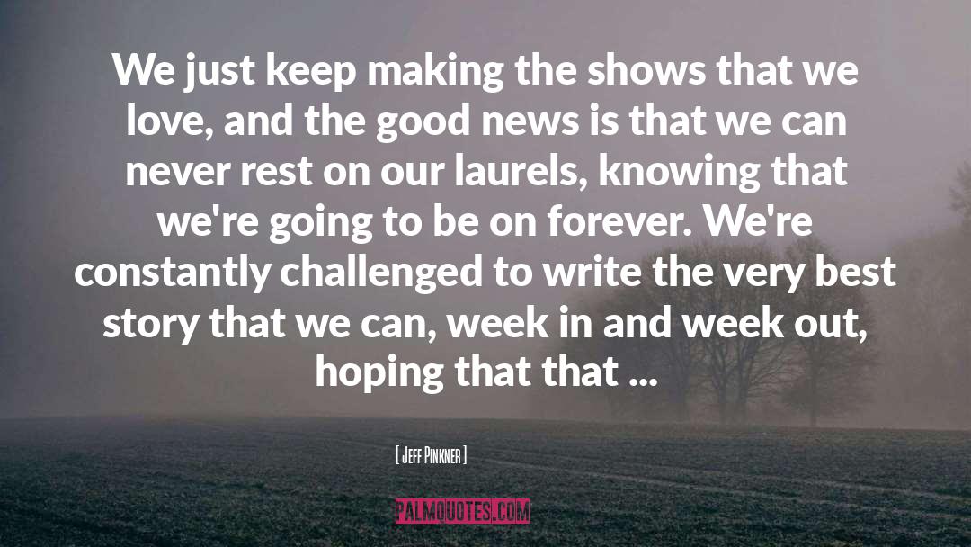 Jeff Pinkner Quotes: We just keep making the