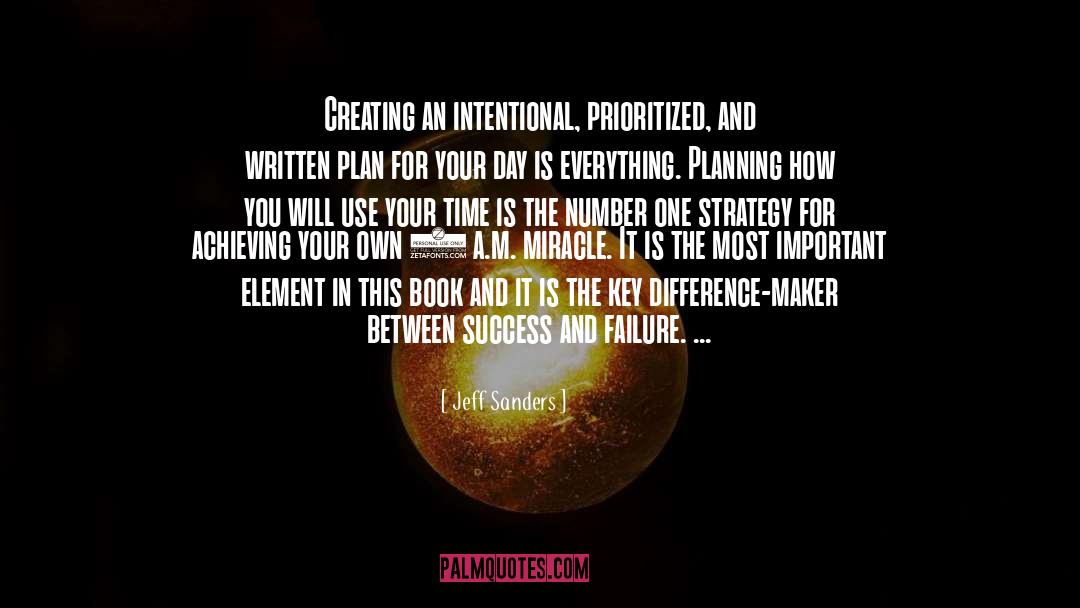 Jeff Sanders Quotes: Creating an intentional, prioritized, and