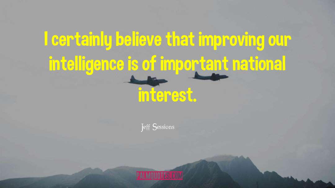 Jeff Sessions Quotes: I certainly believe that improving