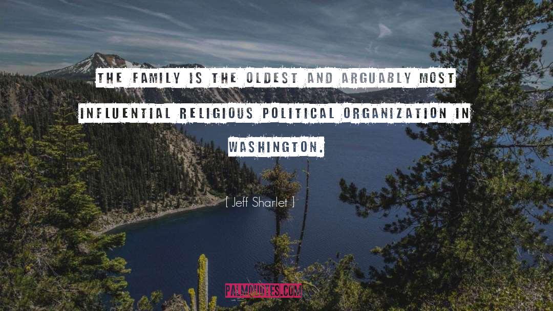 Jeff Sharlet Quotes: The Family is the oldest