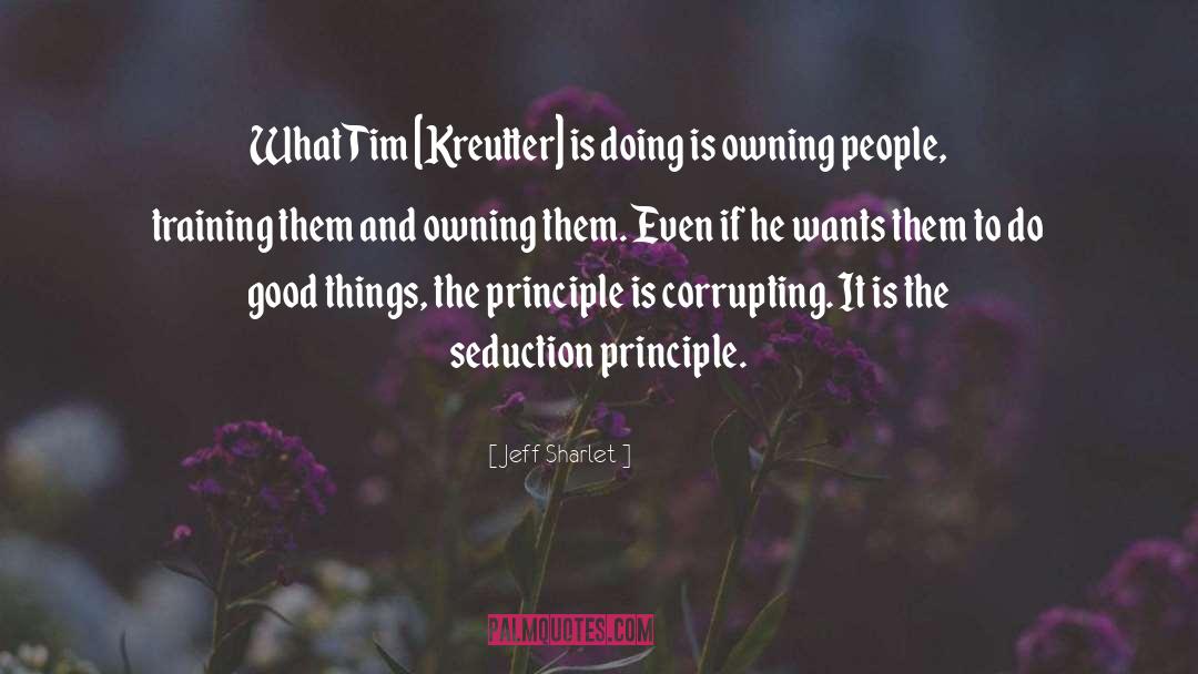 Jeff Sharlet Quotes: What Tim [Kreutter] is doing