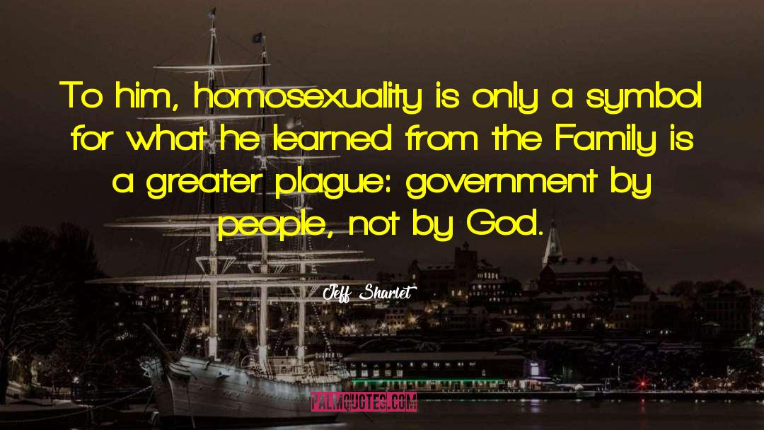 Jeff Sharlet Quotes: To him, homosexuality is only