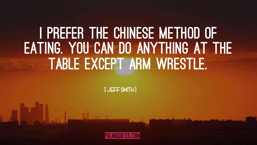 Jeff Smith Quotes: I prefer the Chinese method