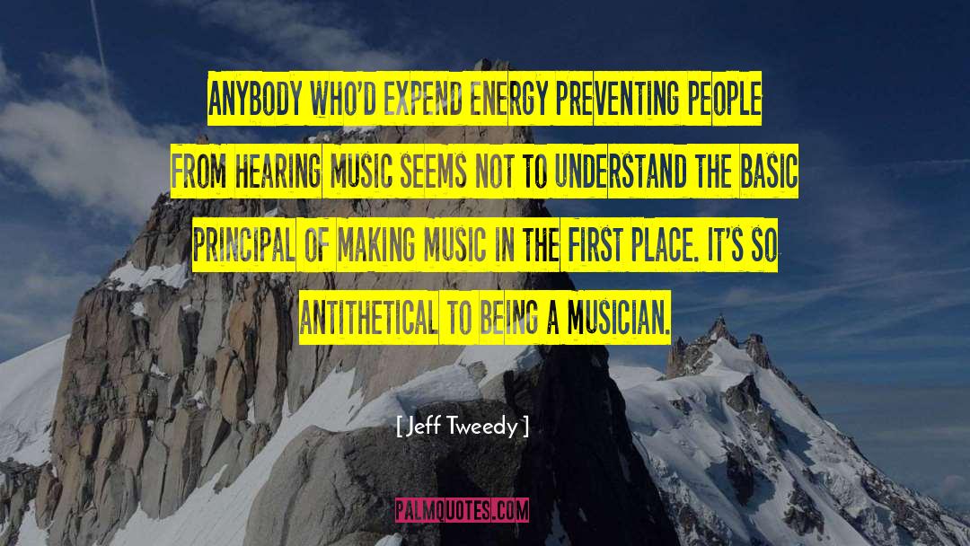 Jeff Tweedy Quotes: Anybody who'd expend energy preventing