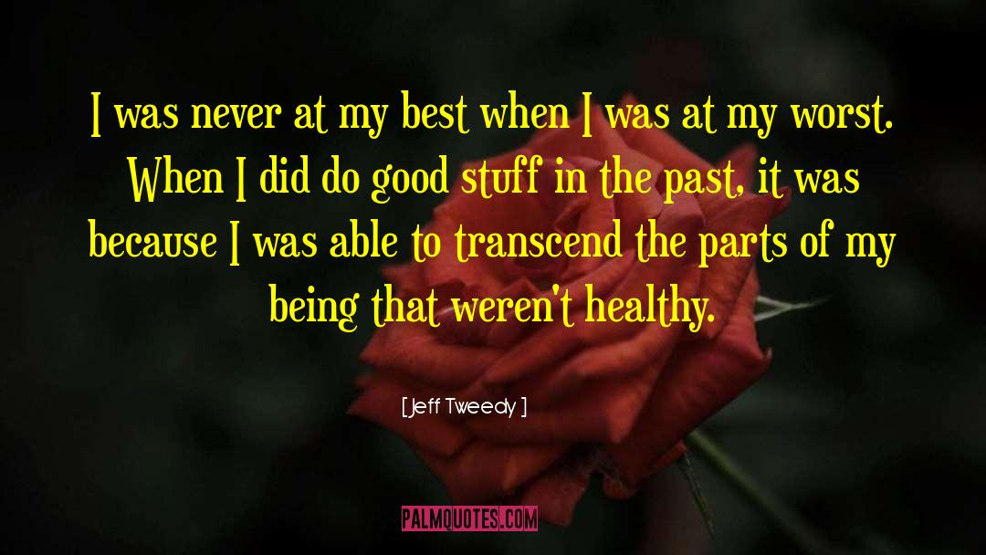 Jeff Tweedy Quotes: I was never at my