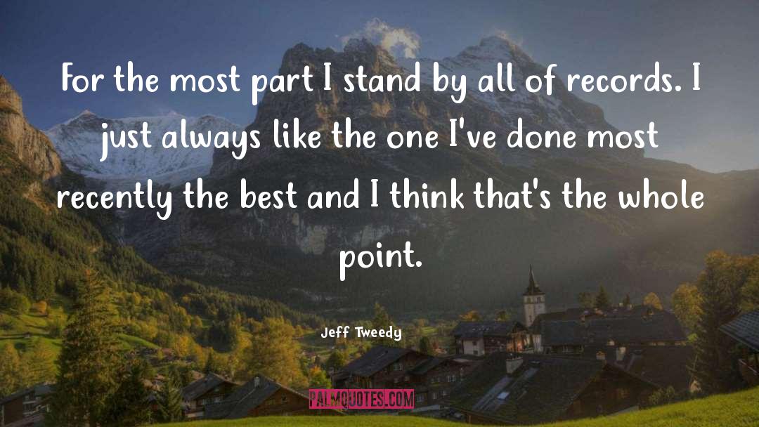 Jeff Tweedy Quotes: For the most part I