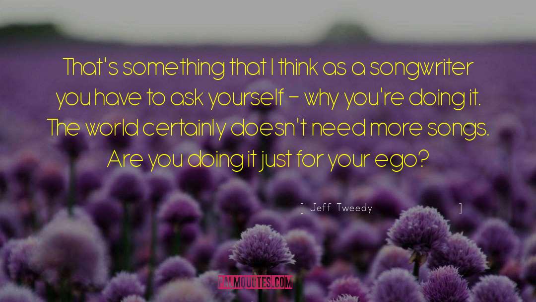 Jeff Tweedy Quotes: That's something that I think