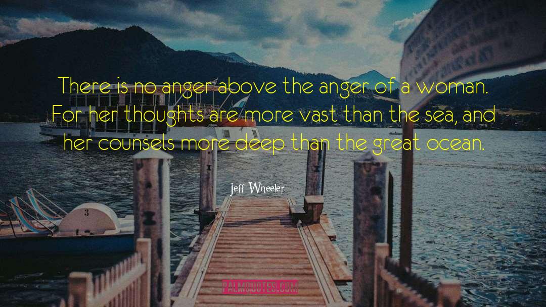 Jeff Wheeler Quotes: There is no anger above