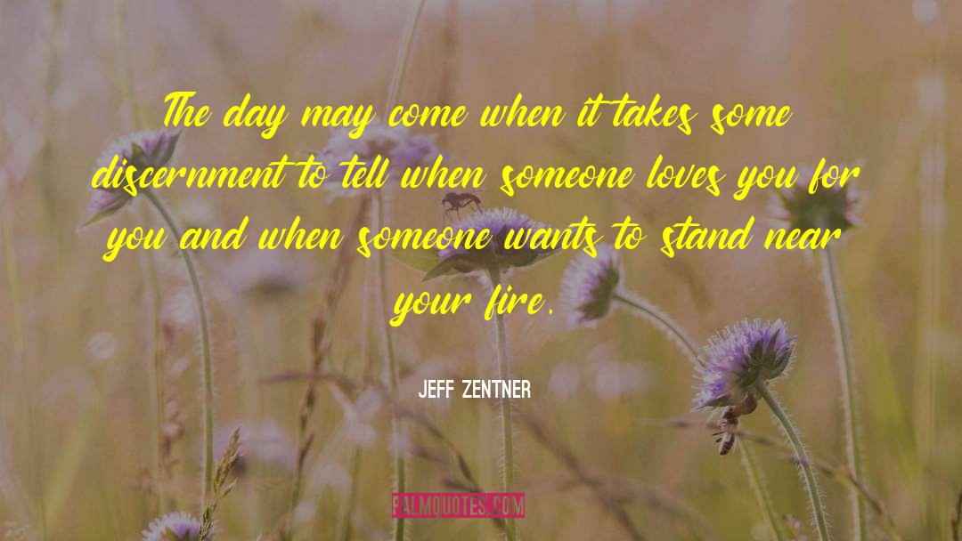 Jeff Zentner Quotes: The day may come when