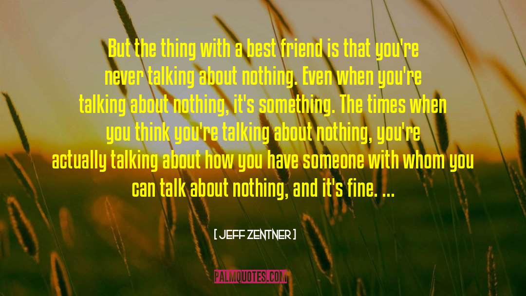 Jeff Zentner Quotes: But the thing with a