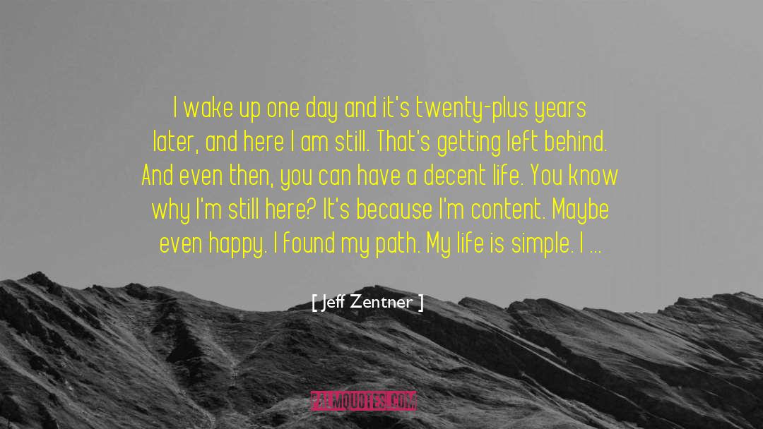 Jeff Zentner Quotes: I wake up one day