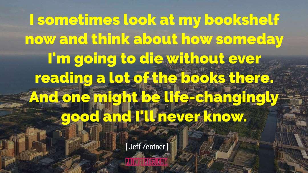 Jeff Zentner Quotes: I sometimes look at my