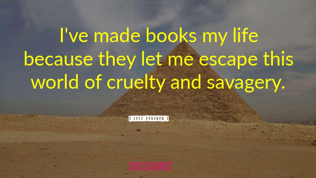 Jeff Zentner Quotes: I've made books my life