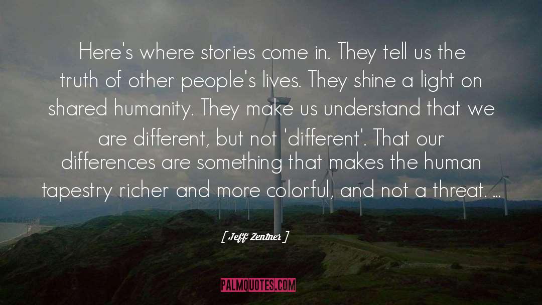Jeff Zentner Quotes: Here's where stories come in.