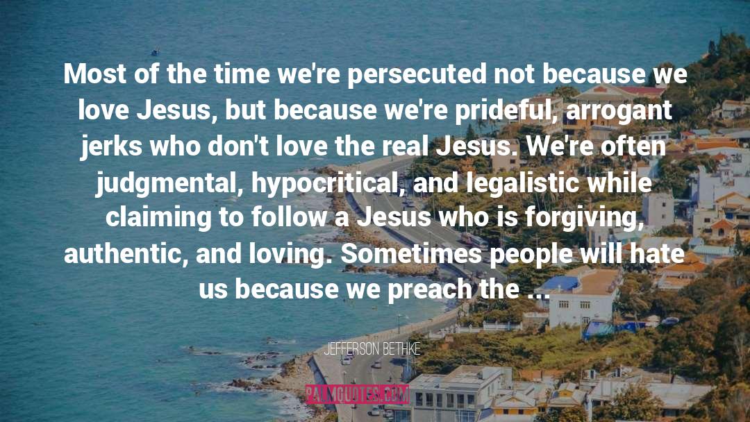 Jefferson Bethke Quotes: Most of the time we're