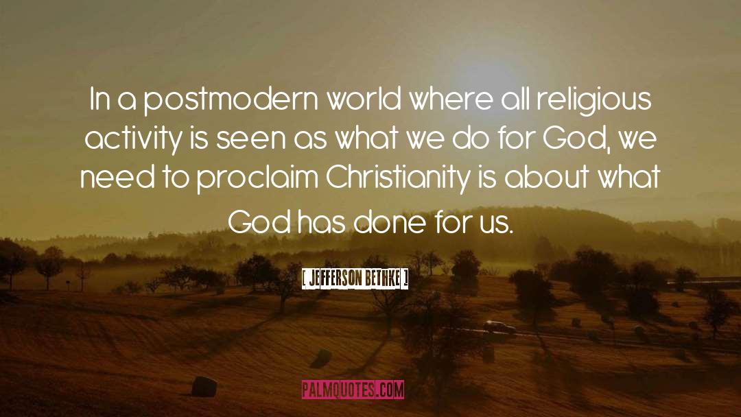 Jefferson Bethke Quotes: In a postmodern world where