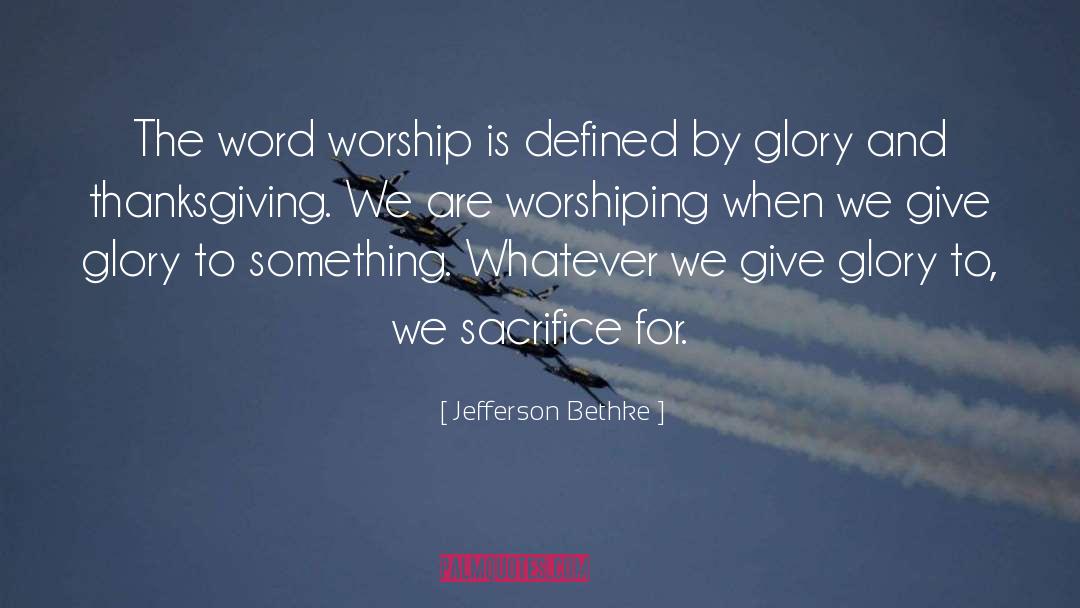 Jefferson Bethke Quotes: The word worship is defined