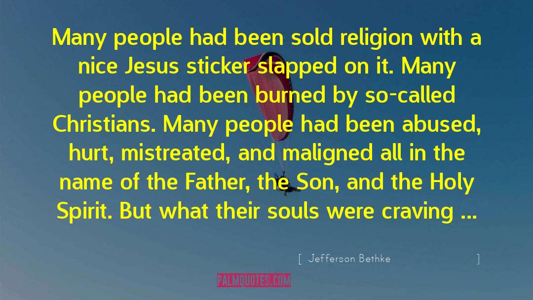 Jefferson Bethke Quotes: Many people had been sold