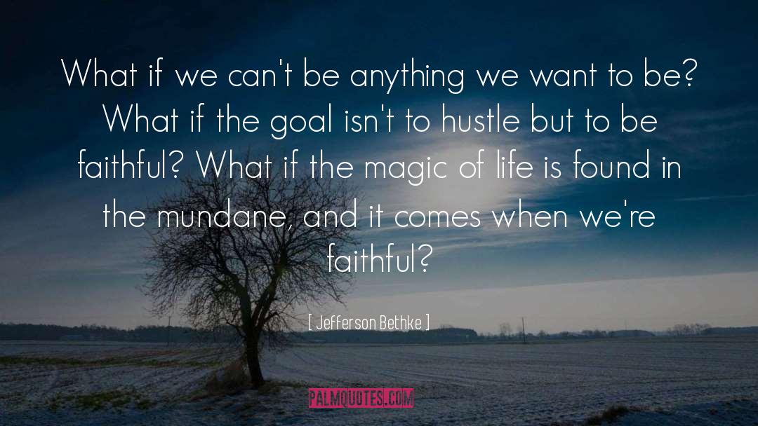 Jefferson Bethke Quotes: What if we can't be
