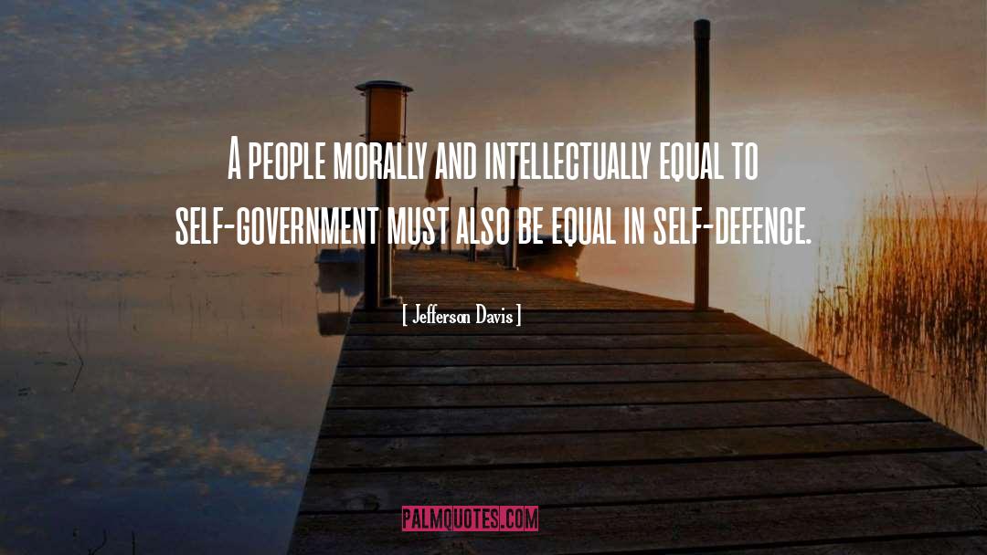 Jefferson Davis Quotes: A people morally and intellectually