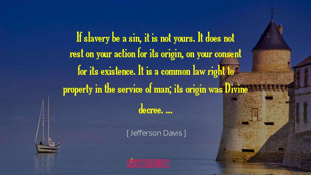 Jefferson Davis Quotes: If slavery be a sin,