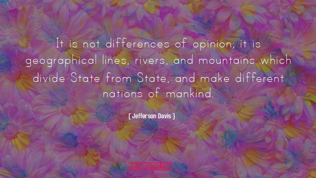 Jefferson Davis Quotes: It is not differences of