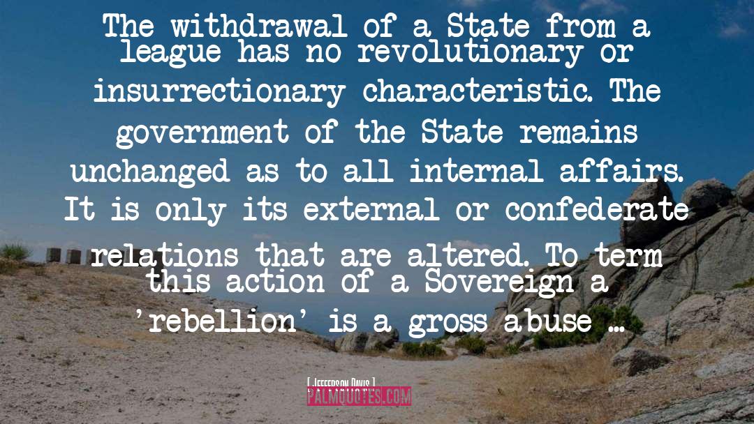 Jefferson Davis Quotes: The withdrawal of a State