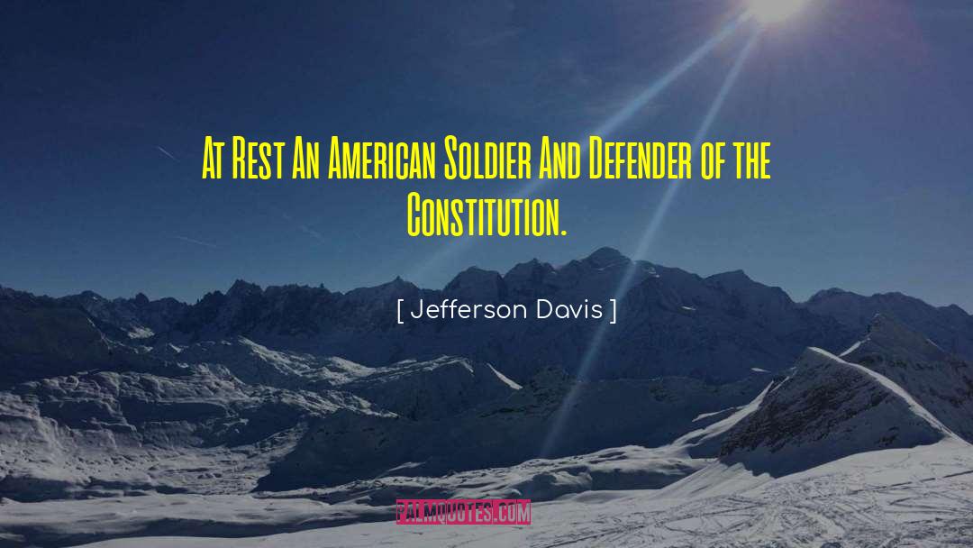 Jefferson Davis Quotes: At Rest An American Soldier